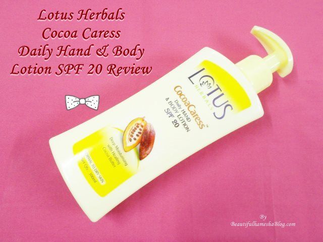 Lotus Herbals Cocoa Caress Daily Hand & Body Lotion SPF 20 Review; Lotus Herbals Cocoa Caress Daily Hand & Body Lotion SPF 20; Price of Lotus Herbals Cocoa Caress Daily Hand & Body Lotion SPF 20; Good and bad about Lotus Herbals Cocoa Caress Daily Hand & Body Lotion SPF 20