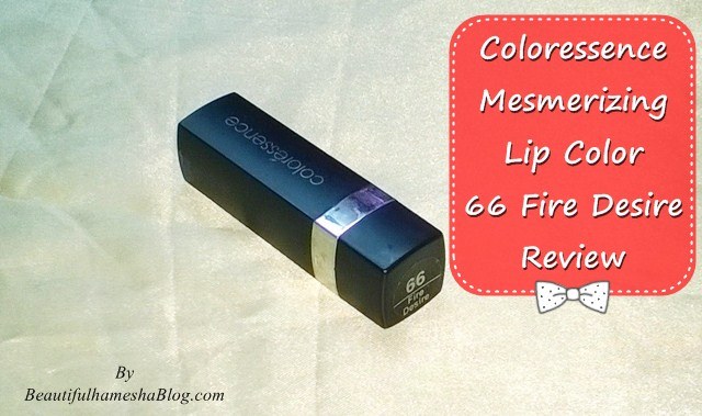 Coloressence Mesmerizing Lip Color 66 Fire Desire Review