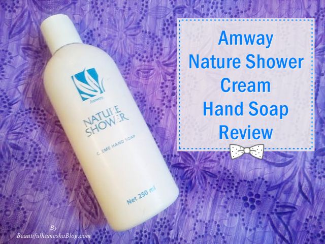Amway Nature Shower Cream Hand Soap Review