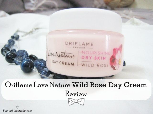 Oriflame Love Nature Wild Rose Day Cream Review