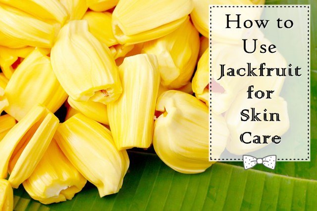 How to Use Jackfruit for Skin Care