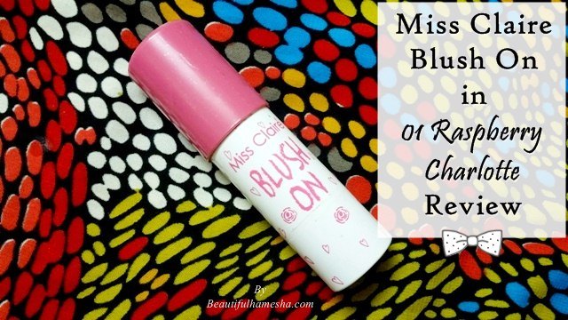 Miss Claire Blush On in 01 Raspberry Charlotte Review