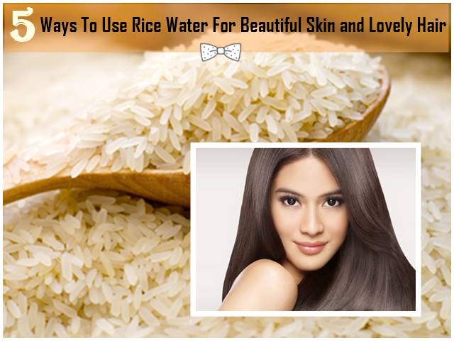 5 Ways to use Rice Water for Beautiful Skin and Lovely Hair