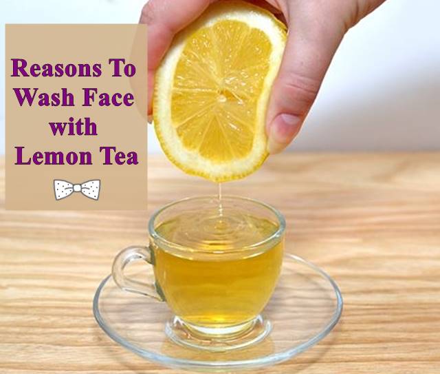 Reasons to Wash Face with Lemon Tea