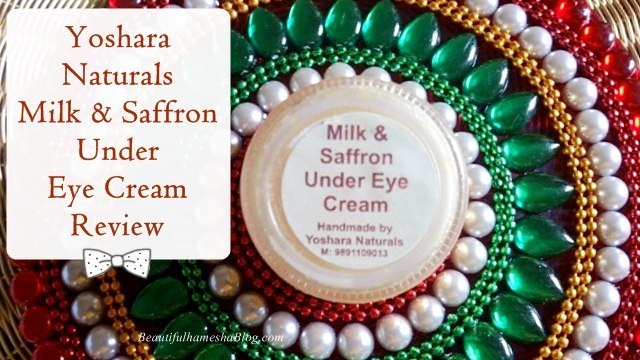 Yoshara Naturals Milk & Saffron Under Eye Cream Review