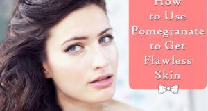 How to Use Pomegranate to Get Flawless Skin, Use Pomegranate to Get Flawless Skin, Flawless Skin